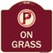 Signmission On Grass With No Parking Symbol Heavy-Gauge Aluminum Architectural Sign, 18" x 18", BU-1818-23527 A-DES-BU-1818-23527 - alternate 1